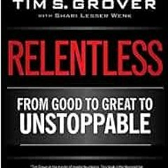 download KINDLE 💏 Relentless: From Good to Great to Unstoppable (Tim Grover Winning