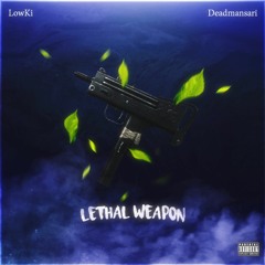 Lethal Weapon (Feat. deadmansari) [Prod. SoloGoinBrazy]