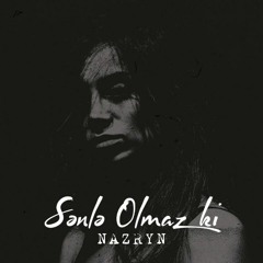 Nazryn - Sənlə Olmaz Ki (Rasul Soltanoff Remix)