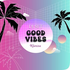 Good Vibes Dj Set