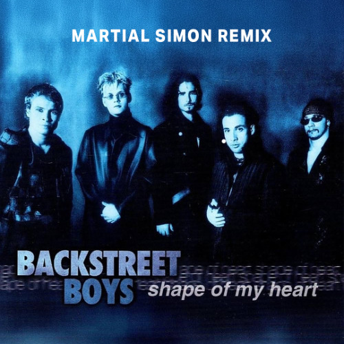 Backstreet Boys - Shape Of My Heart (Martial Simon Remix)