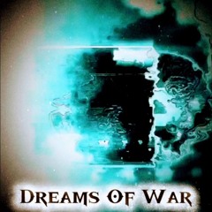 Dreams Of War Freemix (feat. Psyk)