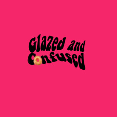 Glazed and Confused w/ Eichlers