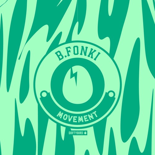 Stream b.Fonki - Movement [BIRDFEED] by DIRTYBIRD | Listen online