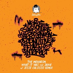 The Mekanism - What It Was feat Jadhé