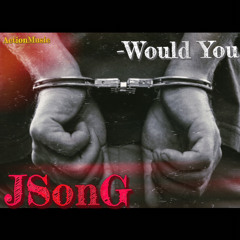 Would You