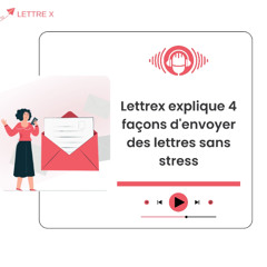 Lettrex Explique 4 Façons D'envoyer Des Lettres Sans Stress