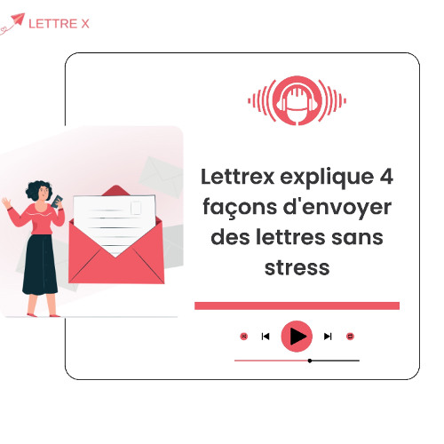 Lettrex Explique 4 Façons D'envoyer Des Lettres Sans Stress