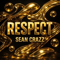 Sean Crazz - RESPECT
