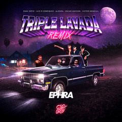 Triple Lavada (EPHRA Remix)