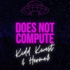 Does Not Compute (Feat. Herme$) [Prod. DJ POIZ]