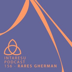 Intaresu Podcast 156 -  Rares Gherman