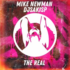 Mike Newman & Djsakisp - The Real (Original Mix)