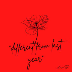 “Different From Last Year” [Prod. SOLO x LuvCJ.]