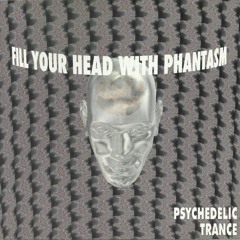 Fill Your Head With Phantasm vol 1