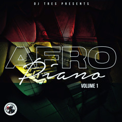 Dj Tres presents AfroPiano Vol 1