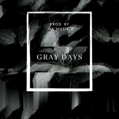 Gray days (prod. Nk music)