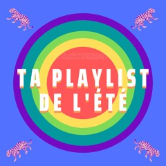 TA PLAYLIST DE L'ÉTÉ (2020)