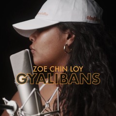 Zoe Chin Loy - GYALIBANZ (WillyChinRemix)