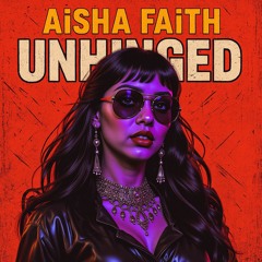AiSHA FAiTH - Unhinged