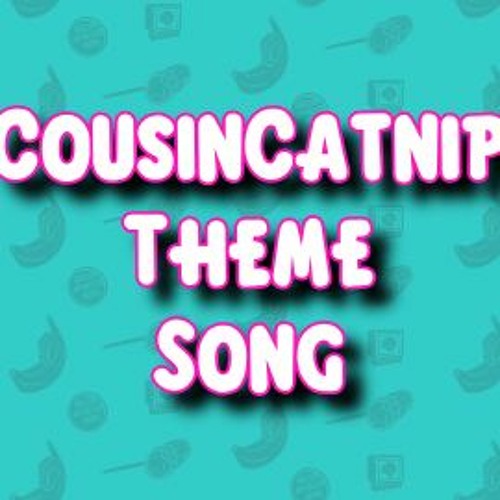 CousinCatnip Theme Song (2023)