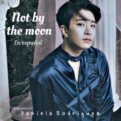 Not by the moon - GOT7 || Cover en Español || Daniela Rodriguez