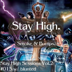 Stay High Sessions Vol.2 #015 w/ blunted
