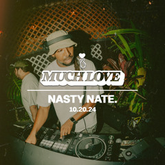 Nasty Nate. @ Much Love 10.20.24