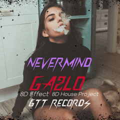 Nevermind (8D Audio) [feat. 8d Effect & 8d House Project]