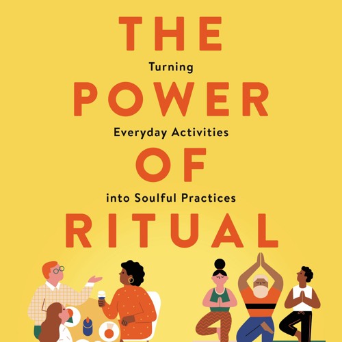 The Hidden Powers of Ritual