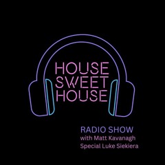 Luke Siekiera - House Sweet House Radio Guest Mix