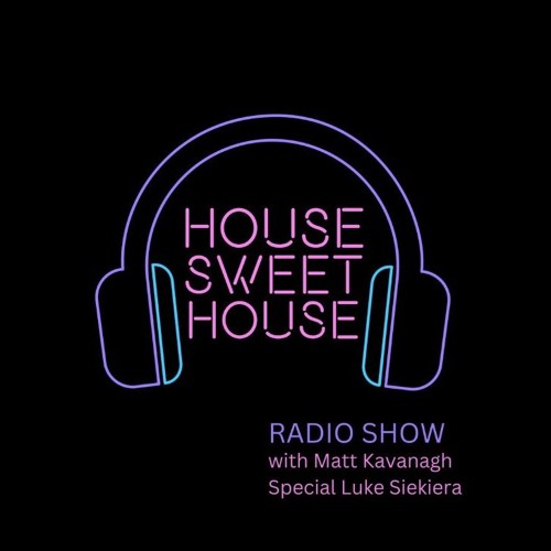 Luke Siekiera - House Sweet House Radio Guest Mix