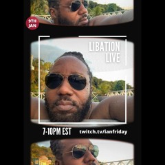 Libation Live with Ian Friday 1-9-22