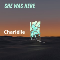 Charlélie - She Was Here