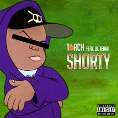 Torch x Lil Terrii - Shorty