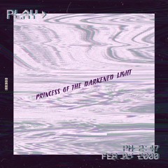 Princess of the Darkened Light