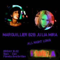 Marguillier b2b Julia Mira @ Pamela Amsterdam (10.02.23)