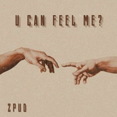 U Can Feel Me?