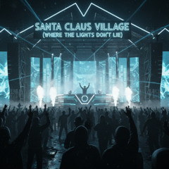 Santa Claus Village (Where the Lights Don’t Lie)