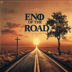 END OF THE ROAD