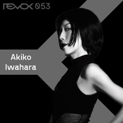 Revok Radio 053: Akiko Iwahara