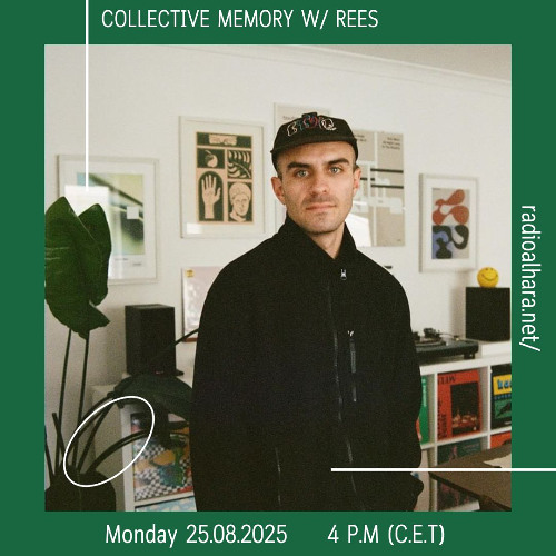 Collective Memory with Rees (Radio Alhara 25.08.2025)