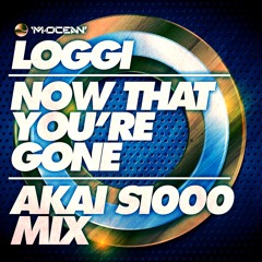 Loggi - Now That You're Gone (Akai S1000 Mix)