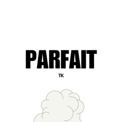 PARFAIT - TK
