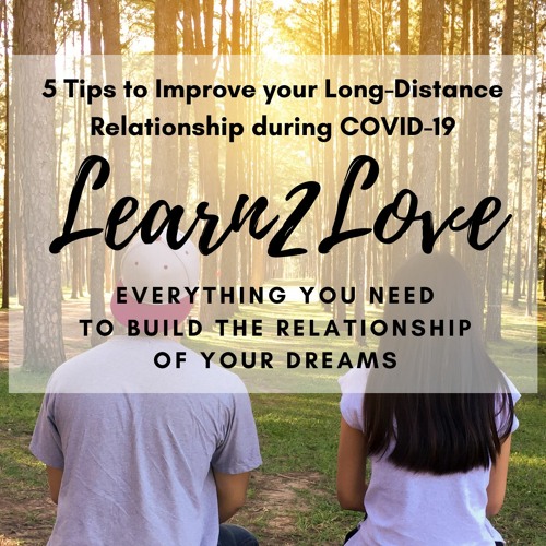 Blessing Or Curse 5 Tips To Improve Your Long Distance Relationship During Covid 19 By Learn2love