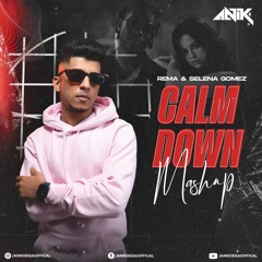 REMA,SELENA GOMEZ - CALM DOWN - DJ ANIK MASHUP