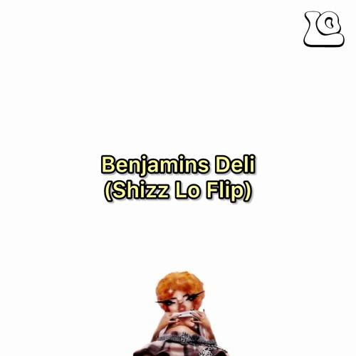 JRITT - BENJAMINS DELI [SHIZZ LO FLIP]