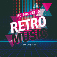 RETRO MUSIC MIX - DJ COSMIN