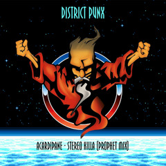 Acardipane - Stereo Killa (Prophet Mix) [District Punx Uptempo Edit]