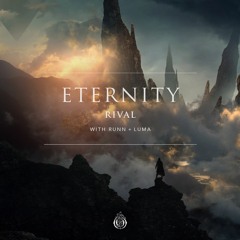Rival with RUNN & Luma - Eternity